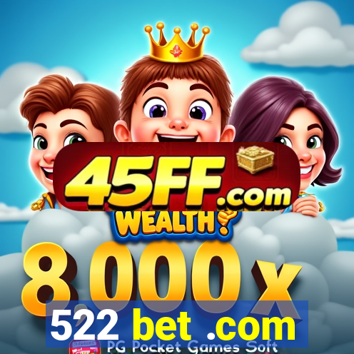 522 bet .com